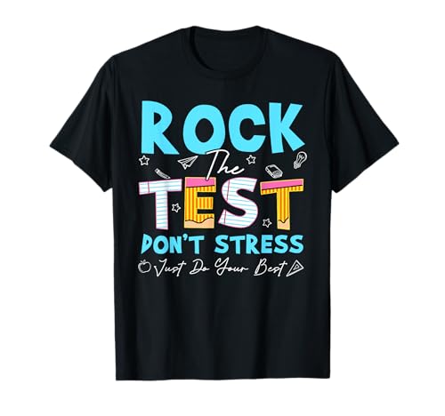 Rock The Test Don’t Stress Just Do Your Best Testing Day T-Shirt
