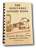 Rare The Guilt-Free Goodie Book: Holiday Recipes from Sammie's Kitchen ~ Sam Inman