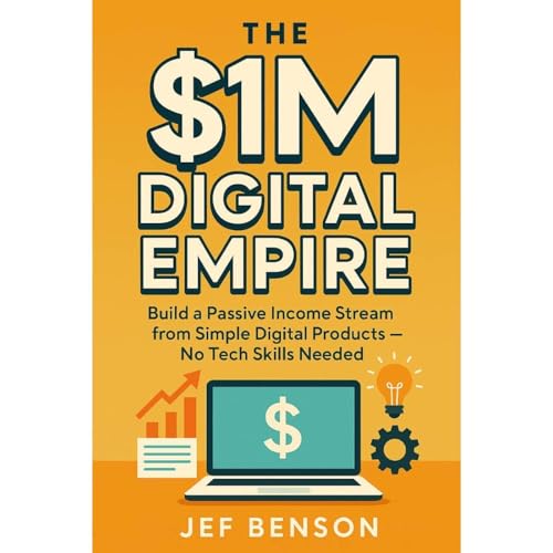 The $1M Digital Empire by Jef Benson episode artwork