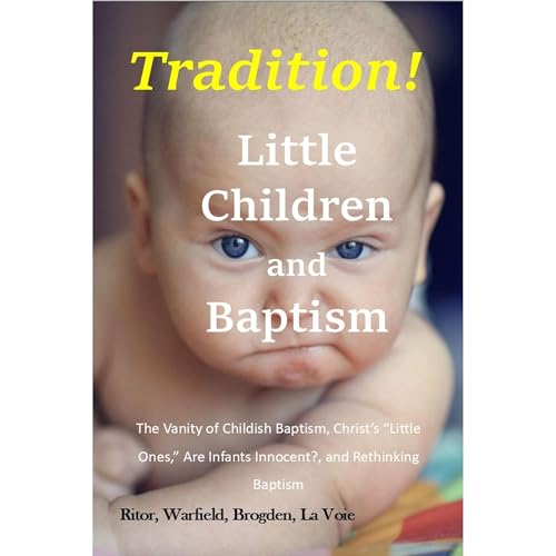 Enjoy Tradition! - Little Children and Baptism from Andrew Ritor, Benjamin Warfield, Mark LaVoie, Stuart Brogden episode artwork