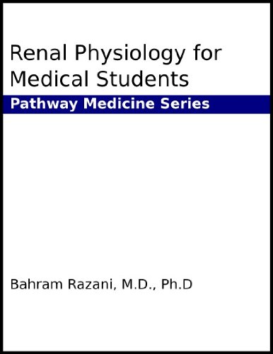 Renal Physiology for Medical Students: Pathway Medicine Series