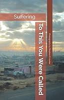 To This You Were Called: Suffering 1505832020 Book Cover