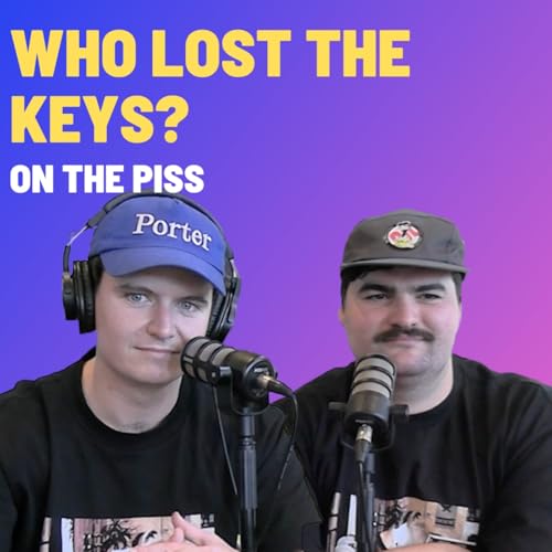 Who Lost The Keys - On The Piss Podcast Por  arte de portada