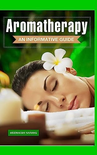 Aromatherapy: An Informative Guide