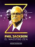  Phil Jackson. El maestro zen (Baloncesto para leer)