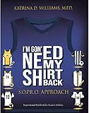 Photo Gallery i m gon need my shirt back: inspirational workbook for student-athletes (s.o.p.r.o. approach 1) (english edition) Photo Gallery i m gon need my shirt back: inspirational workbook for student-athletes (s.o.p.r.o. approach 1) (english edition)