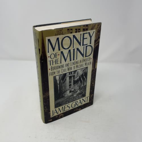 Money of the Mind: Borrowing and Lending in America from the Civil War to Michael Milken