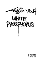 White Phosphorus: Poems 149365442X Book Cover