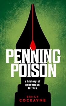 Paperback Penning Poison: A History of Anonymous Letters Book