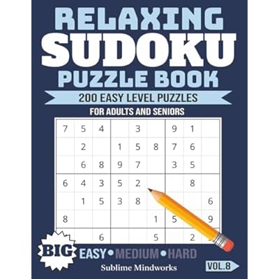 Relaxing Sudoku for Adults: 200 Easy Puzzles for Beginners and Seniors with Solutions: Fun Classic Logic Game, Stress-Free Brain Exercise