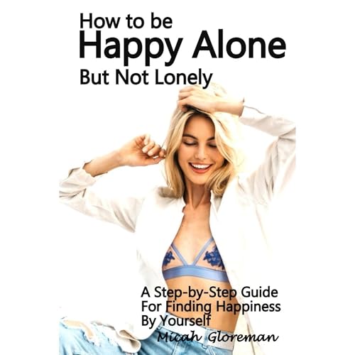 How to Be Happy Alone But Not Lonely Audiolibro Por Micah Gloreman arte de portada