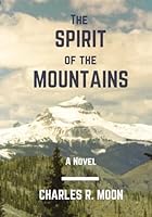 The Spirit of the Mountains 1973359553 Book Cover