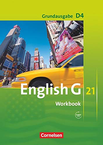 English G 21 - Grundausgabe D / Band 4: 8. Schuljahr - Workbook mit Audios online English G 21 - Grundausgabe D / Band 4: 8. Schuljahr - Workbook mit Audios online