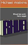  Rhuel (an anti-hero saga) (English Edition)