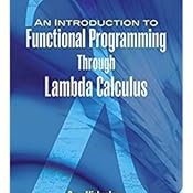 An Introduction to Functional Programming Through Lambda Calculus ...