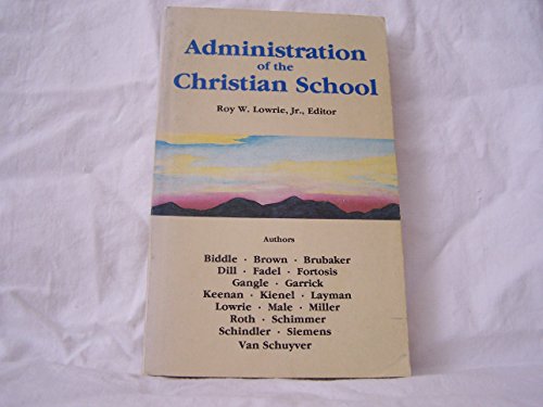 Administration of the Christian School 9996663019 Book Cover