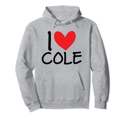 I Love Cole Nombre Corazón Personalizado Hombres Guy BFF Amigo Él Sudadera con Capucha