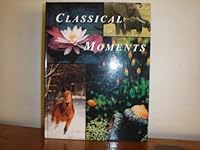 Classical Moments 1582358192 Book Cover