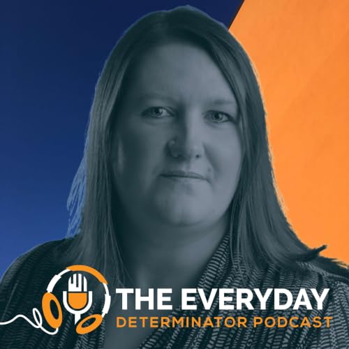 『The Everyday Determinator Podcast』のカバーアート