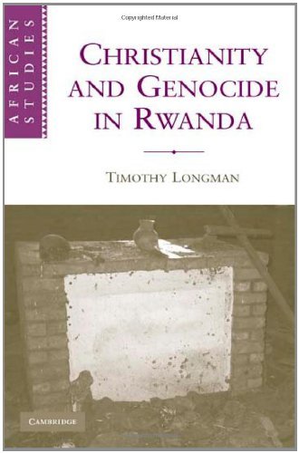 Christianity and Genocide in Rwanda (African Studies Book 112)