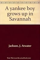 A yankee boy grows up in Savannah 0533083915 Book Cover