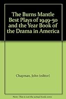 The Burns Mantle Best Plays of 1949-50 and the Year Book of the Drama in America B006L74RRS Book Cover