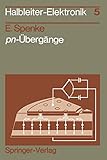 pn-Übergänge: Ihre Physik in Leistungsgleichrichtern und Thyristoren (Halbleiter-Elektronik (5), Band 5)