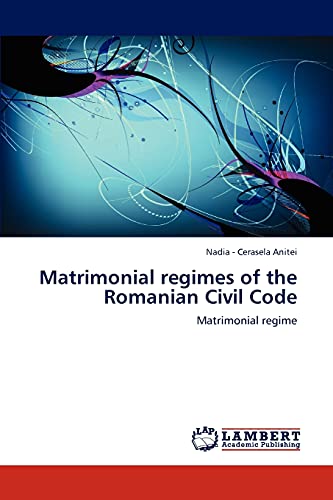 Matrimonial regimes of the Romanian Civil Code: Matrimonial regime