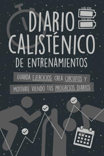 Diario Calisténico de Entrenamientos (Black Edition): Guarda Ejercicios, Crea Circuitos y Motívate Viendo tus Progresos Diarios