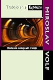 Trabajo en el Espíritu: Hacia una teología del trabajo (Spanish Edition)