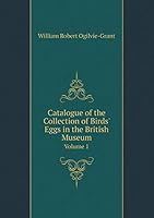 Catalogue of the Collection of Birds' Eggs in the British Museum Volume 1 5519293872 Book Cover
