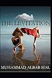 THE LEVITATION - MUHAMMAD ALBAB SIAL 