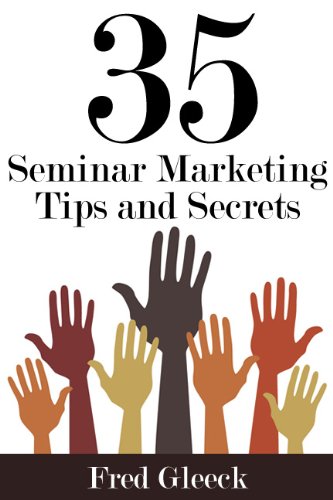 35 Seminar Marketing Tips and Secrets 2012
