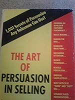 The Art of Persuasion in Selling 0130480096 Book Cover