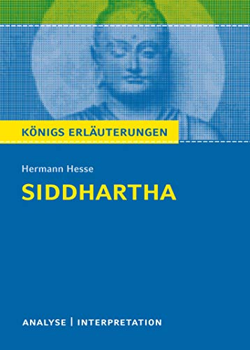 Siddhartha von Hermann Hesse: Textanalyse und Interpretation mit ausführlicher Inhaltsangabe und Abituraufgaben mit Lösungen: 465