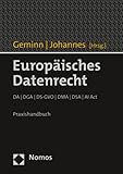 Europäisches Datenrecht: DA | DGA | DS-GVO | DMA | DSA | AI Act. Praxishandbuch - Herausgeber: Christian L. Geminn, Paul C. Johannes 