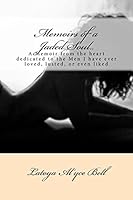 Memoirs of a Jaded Soul..: Letters from my heart to the men that I have loved 1507768656 Book Cover