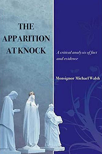 The Apparition at Knock: A Critical Analysis of Facts and Evidence ...