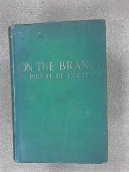 Hardcover On the Branch, from the French of Pierre de Coulevain [Unknown] Book