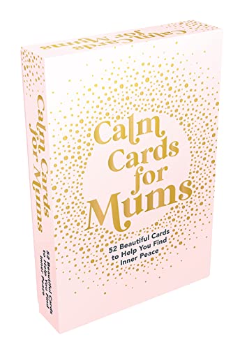 Calm Cards For Mums: 52 Beautiful Cards To Help You Find Inner Peace