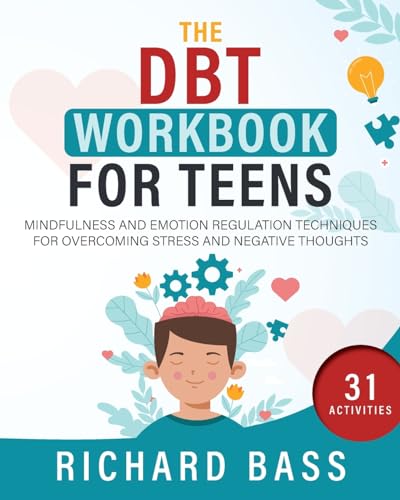 Image of The DBT Workbook for Teens: Mindfulness and Emotion Regulation Techniques for Overcoming Stress and Negative Thoughts (Successful Parenting)
