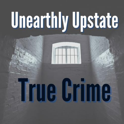 『Unearthly Upstate: True Crime』のカバーアート