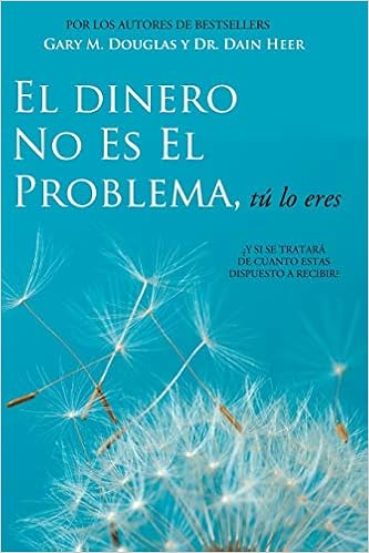 El Dinero No Es El Problema, Tú Lo Eres - Money is Not the Problem Spanish (Spanish Edition) book cover