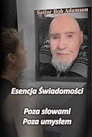 Esencja Swiadomosci: Poza Slowami Poza Umyslem (Polish Edition) B0F5BWQ81Z Book Cover