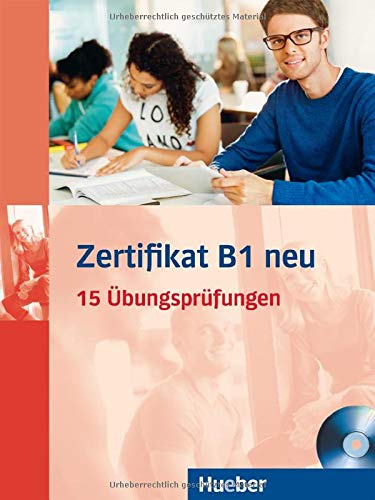 Zertifikat B1 neu: 15 Übungsprüfungen.Deutsch als Fremdsprache / Übungsbuch + MP3-CD (Examenes) Zertifikat B1 neu: 15 Übungsprüfungen.Deutsch als Fremdsprache / Übungsbuch + MP3-CD (Examenes)