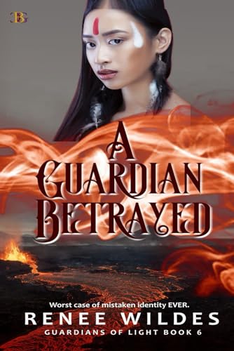 A Guardian Betrayed: The worst case of mistaken identity...EVER! (Guardians of Light)