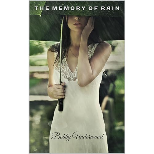 The Memory of Rain Audiobook By Bobby Underwood cover art