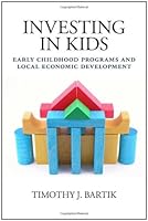 Investing in Kids: Early Childhood Programs and Local Economic Development 0880993723 Book Cover