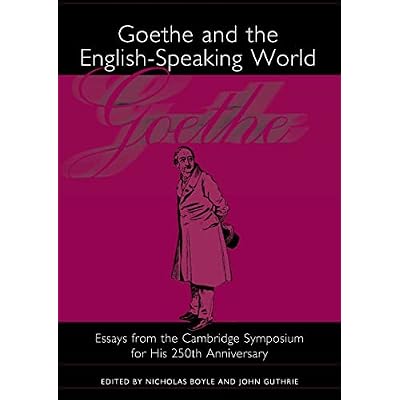 Goethe and the English-Speaking World: A Cambridge Symposium for His 250th Anniversary