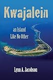 Kwajalein, An Island Like No Other